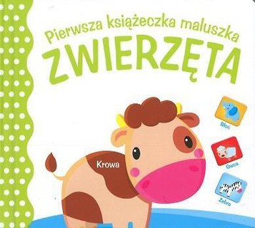 Pierwsza książeczka maluszka. Zwierzęta