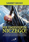 Nie zmieniłbym niczego!