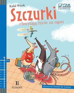 Czytam i główkuję - Szczurki chwytają życie za...