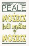 Możesz jeśli myślisz że możesz