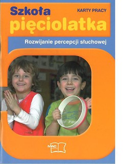 Szkoła pięciolatek 2009 KP Percepcja Słuchowa MAC