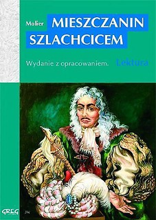 Mieszczanin Szlachcicem z oprac. GREG