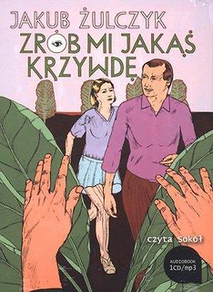 Zrób mi jakąś krzywdę Audiobook