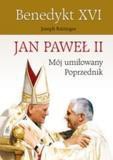 Jan Paweł II. Mój umiłowany Poprzednik