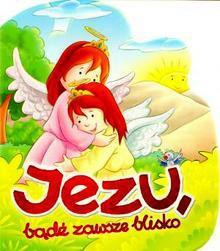 Jezu, bądź zawsze blisko - Emanuela Signorini