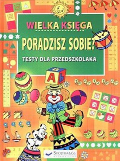 Poradzisz sobie? Wielka księga. Testy dla przedsz.