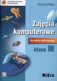 Informatyka SP 3 Zajęcia Komputerowe + CD MIGRA