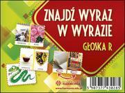 Znajdź wyraz w wyrazie. Głoska R