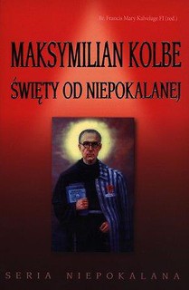 Seria Niepokalana. Maksymilian Kolbe