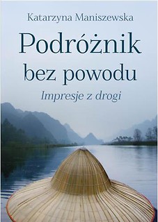 Podróznik bez powodu. Impresje z drogi