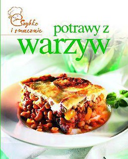 Szybko i smacznie - Potrawy z warzyw w.2012