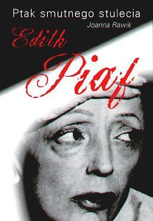 Ptak smutnego stulecia Edith Piaf