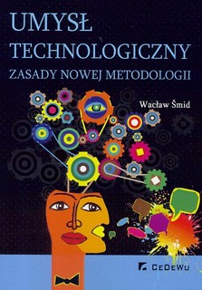 Umysł technologiczny. Zasady nowej metodologii