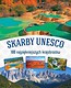 Skarby UNESCO. 100 najpiękniejszych krajobrazów