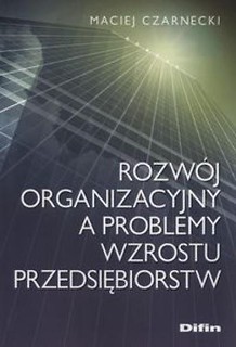 Rozwój organizacyjny a problemy wzrostu...