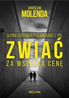 Zwiać za wszelką cenę. Słynni uciekinierzy ...