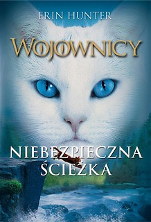 Wojownicy T.5 Niebezpieczna ścieżka