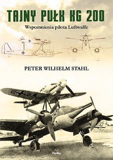 Tajny pułk KG 200. Wspomnienia pilota Luftwaffe