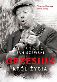 Grzesiuk. Król życia