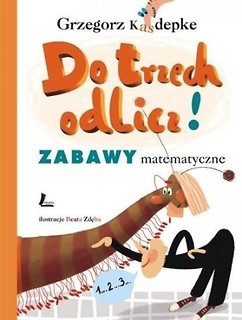 Do trzech odlicz. Zabawy matematyczne w.2016