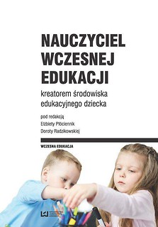 Nauczyciel wczesnej edukacji kreatorem środ. eduk.