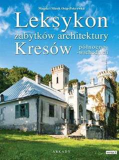 Leksykon zabytków architektury Kresów pół- wsch