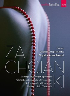 Zachcianki. Dziesięć zmysłowych opowieści CD MP3