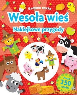 Szalone oczka. Naklejkowe przygody. Wesoła wieś