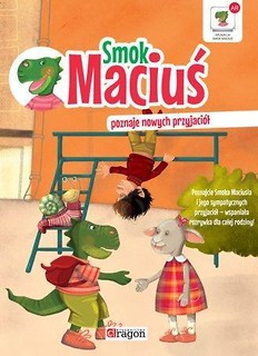 Smok Maciuś poznaje nowych przyjaci&oacute;ł