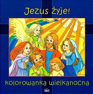 Jezus żyje! Kolorowanka Wielkanocna