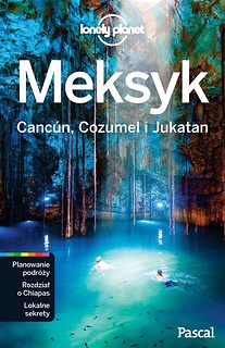 Lonely Planet. Meksyk. Cancun, Cozumel i Jukatan