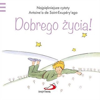 Mały Książę - Dobrego życia