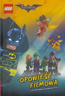 LEGO &amp;reg Batman Movie. Opowieść filmowa