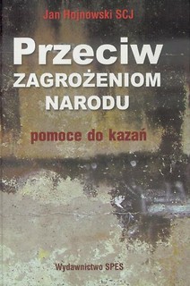 Przeciw zagrożeniom narodu. Pomoce do kazań