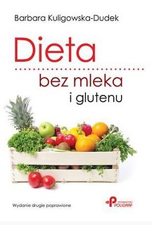 Dieta bez mleka i glutenu. Wydanie drugie