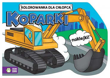 Kolorowanki dla chłopc&oacute;w.Koparki