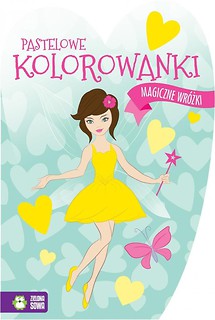 Pastelowe kolorowanki. Magiczne wr&oacute;żki