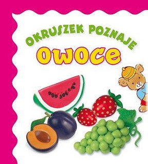 Okruszek poznaje - owoce wyd.2017
