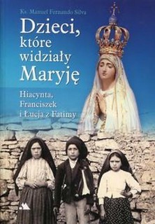 Dzieci, kt&oacute;re widziały Maryję