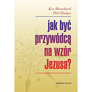 Jak być przywódcą na wzór Jezusa?