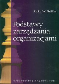 Podstawy Zarządzania Organizacjami, Griffin Ricky W. (2012 ...