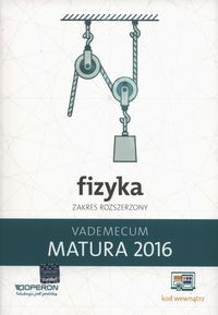 Fizyka Matura 2016 Vademecum Zakres rozszerzony