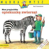 Mam przyjaciółkę opiekunkę zwierząt