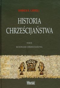 Historia chrześcijaństwa Tom 2 Budowanie chrześcijaństwa