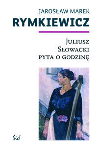 Juliusz Słowacki pyta o godzinę