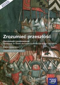 Zrozumieć przeszłość Starożytność i średniowiecze Część 1 Podręcznik wieloletni Zakres rozszerzony