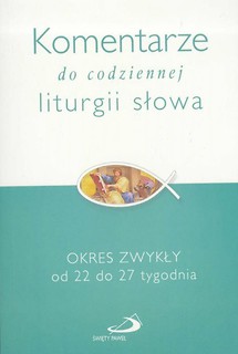 Komentarze...Okres zwykły od 22 do 27 tygodnia