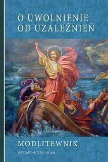 O uwolnienie od uzależnień