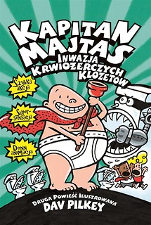 Kapitan Majtas. Inwazja Krwiożerczych Klozet&oacute;w