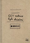 Gdy rodzice byli dziećmi. Modele